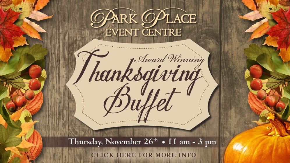 Thanksgiving Buffet, Park Place Event Centre | Cedar Falls, Iowa